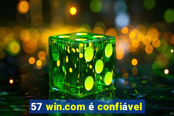 57 win.com é confiável